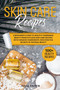 Skin Care Recipes : A Beginner's Guide to Healthy Homemade Beauty Products and Skin Care Recipes with Organic Ingredients. Discover the Secrets of Natural Beauty : 1 by Julia Green - Paperback