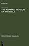 The Aramaic Version of the Bible : Contents and Context