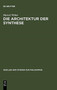 Die Architektur der Synthese : Entstehung und Philosophie der modernen Evolutionstheorie