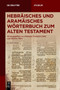 Hebraisches Und Aramaisches Worterbuch Zum Alten Testament