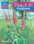 Paint It!: Foxgloves in Acrylics by Wendy Jelbert - Paperback