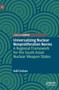 Universalizing Nuclear Nonproliferation Norms : A Regional Framework for the South Asian Nuclear Weapon States