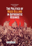 The Politics of Mass Killing in Autocratic Regimes