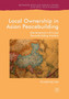 Local Ownership in Asian Peacebuilding : Development of Local Peacebuilding Models