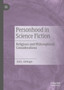 Personhood in Science Fiction : Religious and Philosophical Considerations