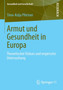 Armut und Gesundheit in Europa : Theoretischer Diskurs und empirische Untersuchung Armut und Gesundheit in Europa : Theoretischer Diskurs und empirische Untersuchung