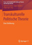 Transkulturelle Politische Theorie : Eine Einfuhrung