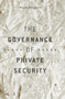 The Governance of Private Security