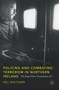 Policing and Combating Terrorism in Northern Ireland : The Royal Ulster Constabulary GC