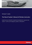 The Church Teacher's Manual of Christian Instruction : being the church catechism expanded and explained in question and answer - for the use of clergymen, parents, and teachers