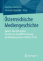 OEsterreichische Mediengeschichte : Band 1: Von den fruhen Drucken zur Ausdifferenzierung des Mediensystems (1500 bis 1918)