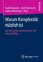 Warum Komplexitat nutzlich ist : Auf der Suche nach Antworten mit Helmut Willke