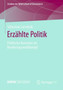 Erzahlte Politik : Politische Narrative im Bundestagswahlkampf Erzahlte Politik : Politische Narrative im Bundestagswahlkampf