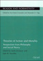 Theories of Action & Morality : Perspectives from Philosophy & Social Theory