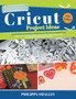 Cricut Project Ideas : 25 Do-It-Yourself Projects for Cricut Maker and Explore Air 2 to Inspire Your Creativity. Step-by-Step Instructions + Tips and Tricks for Beginners and Advanced Users 2021 Editi by Philippa Smalley - Paperback