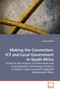 Making the Connection : ICT and Local Government in South Africa
