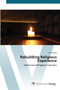 Rebuilding Religious Experience