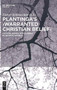 Plantinga's 'Warranted Christian Belief' : Critical Essays with a Reply by Alvin Plantinga
