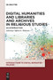 Digital Humanities and Libraries and Archives in Religious Studies : An Introduction