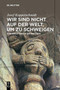 Wir Sind Nicht Auf Der Welt, Um Zu Schweigen : Eine Einleitung in Die Rhetorik