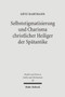 Selbststigmatisierung und Charisma christlicher Heiliger der Spatantike : 38