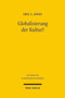 Globalisierung der Kultur? : Kulturhistorische AEngste und oekonomische Anreize : 143