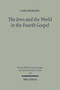 The Jews and the World in the Fourth Gospel : Parallelism, Function, and Context : 220