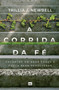 A corrida da fe : Encontre em Deus graca e forca para perseverar