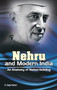 Nehru & Modern India : An Anatomy of Nation-Building