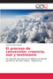 El proceso de conversion : creencia, mal y testimonio