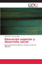 Educacion superior y desarrollo social