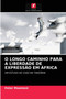 O Longo Caminho Para a Liberdade de Expressao Em Africa
