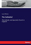 The Cathedral : The Catholic and Apostolic Church in England