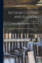 Section Cutting and Staining : a Practical Introduction to Histological Methods for Students and Practitioners by W S Colman - Paperback