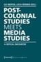 Postcolonial Studies Meets Media Studies : A Critical Encounter