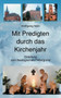 Mit Predigten durch das Kirchenjahr : Einleitung zum theologischen Hintergrund