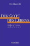 Der Gott des Lebens : Beitrage zur Theologie des Alten Testaments 3