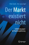 "Der Markt" existiert nicht : Aufklarung gegen die Marktvergoetterung