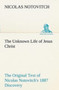 The Unknown Life of Jesus Christ the Original Text of Nicolas Notovitch's 1887 Discovery