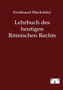 Lehrbuch Des Heutigen Roemischen Rechts