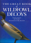 The Great Book of Wildfowl Decoys by Joe Engers - Hardback