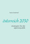 oesterreich 2030 : strategien fur die alpenrepublik