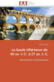 La Gaule Ult rieure de 49 Av. J.-C. 27 Av. J.-C.