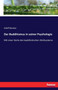 Der Buddhismus in seiner Psychologie : Mit einer Karte des buddhistischen Weltsystems