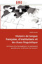 Histoire de Langue Fran aise, D Institutions Et de Chaos Linguistique