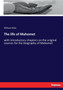 The life of Mahomet : with introductory chapters on the original sources for the biography of Mahomet
