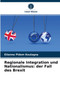 Regionale Integration und Nationalismus : der Fall des Brexit
