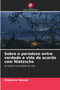 Sobre o paradoxo entre verdade e vida de acordo com Nietzsche