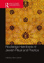 Routledge Handbook on Jewish Ritual and Practice