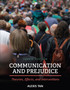 Communication and Prejudice : Theories, Effects, and Interventions